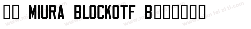 下载 Miura BlockOtf B字体转换